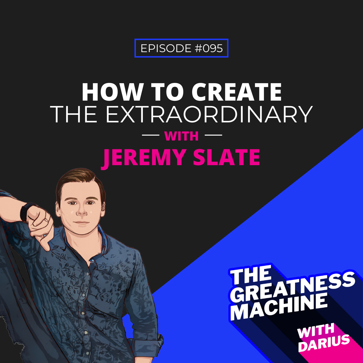 95 | Jeremy Slate l How the to Create the Extraordinary episode artwork