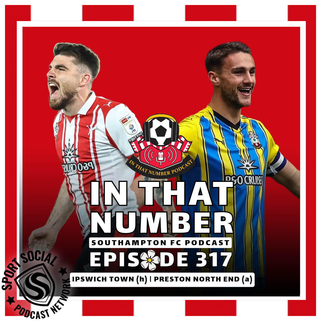 Episode 317: Ipswich Town (h) | Preston North End (a)