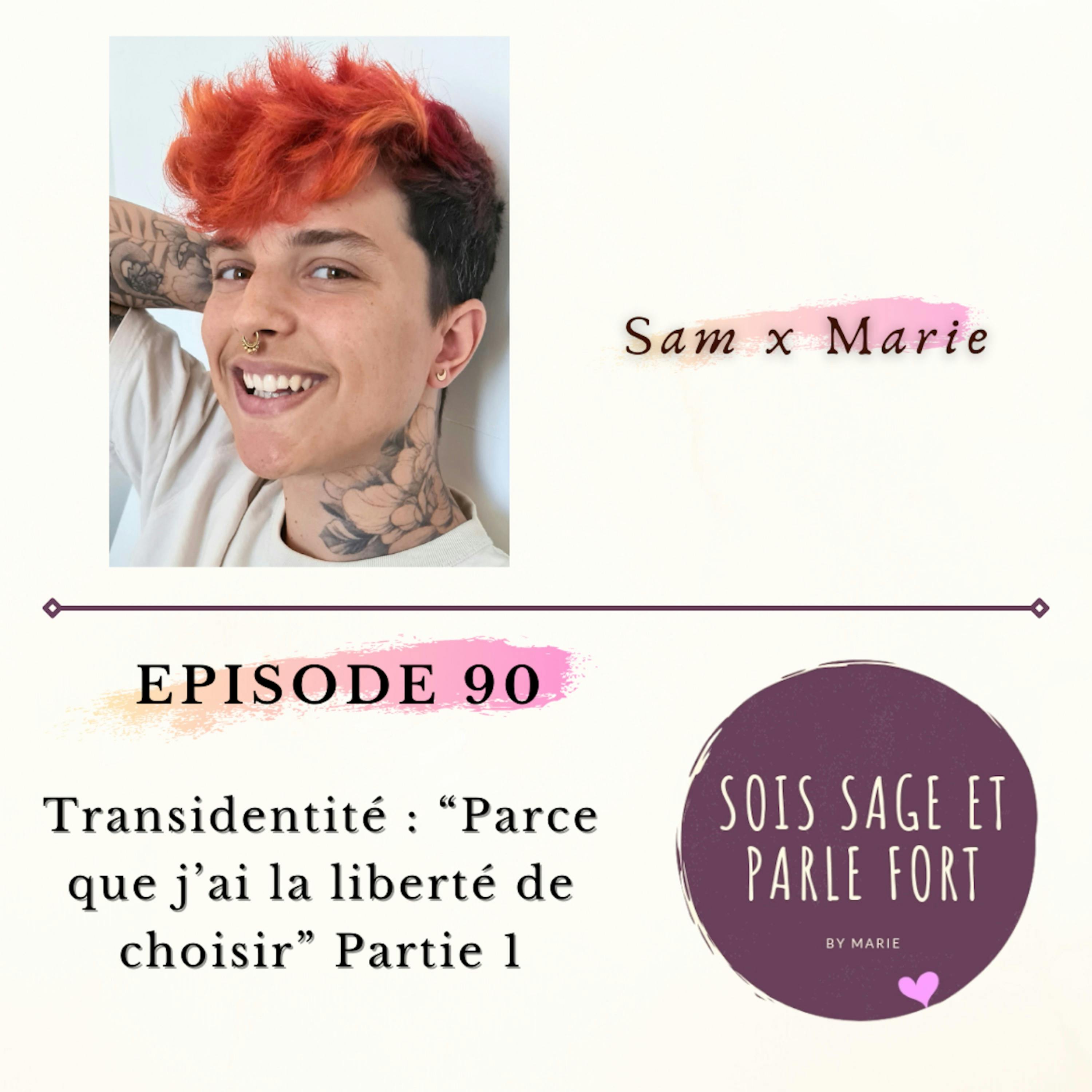 Transidentité : “parce que j’ai la liberté de choisir”, avec Sam (Partie 1)