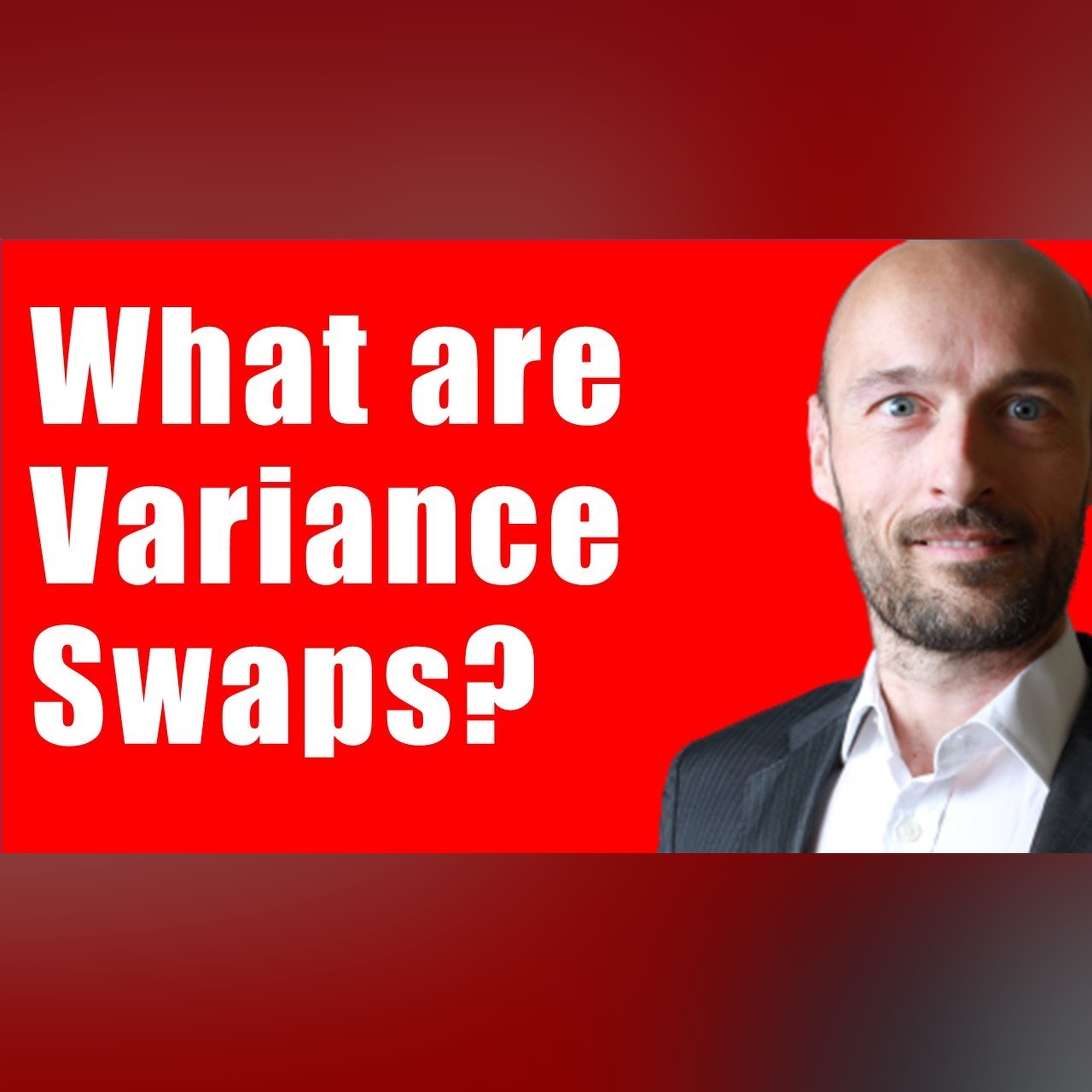 What are Variance Swaps? Financial Derivatives - Trading Volatility