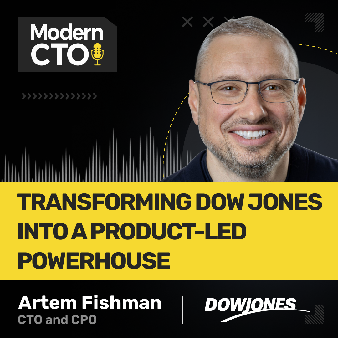 Transforming Dow Jones into a Product-Led Powerhouse with Artem Fishman, Chief Product & Technology Officer