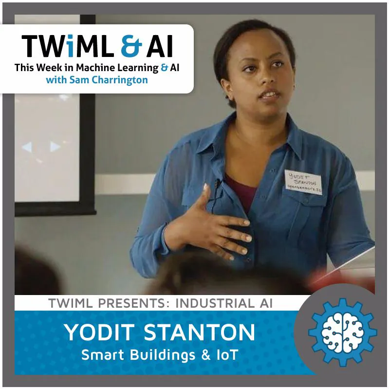 Smart Buildings & IoT with Yodit Stanton - TWiML Talk #36 Episode cover