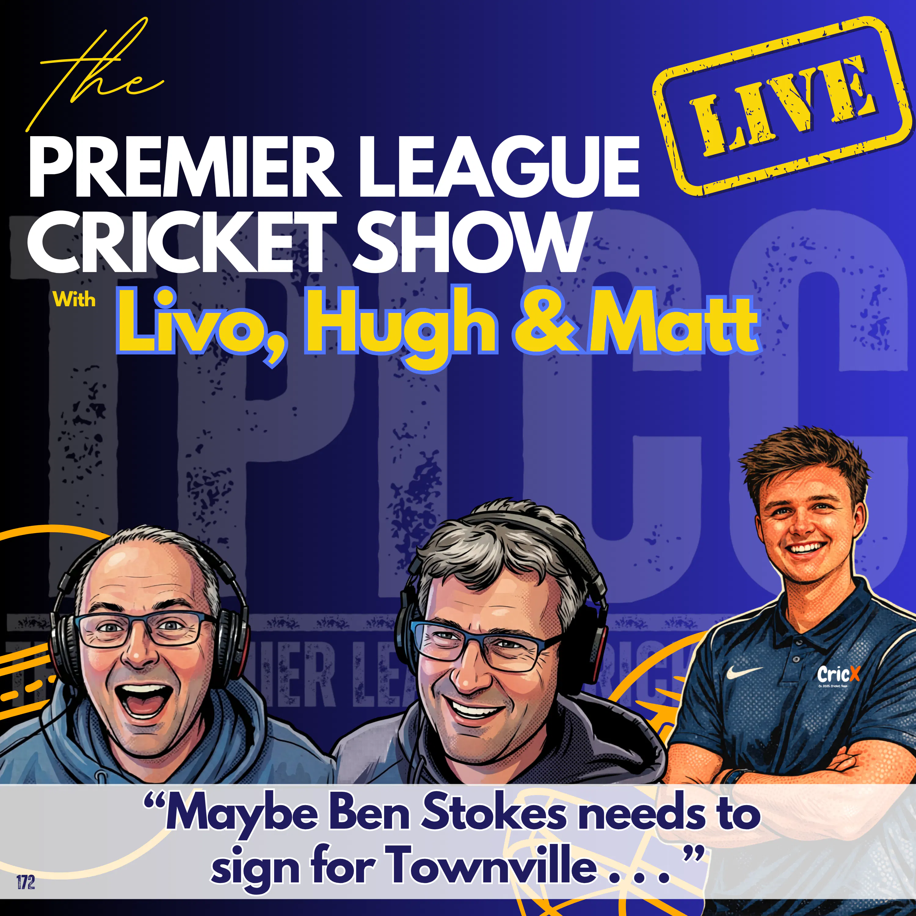 "The Premier League Cricket Show" from TPLCC with “Maybe Ben Stokes needs to sign for Townville . . . ” episode artwork