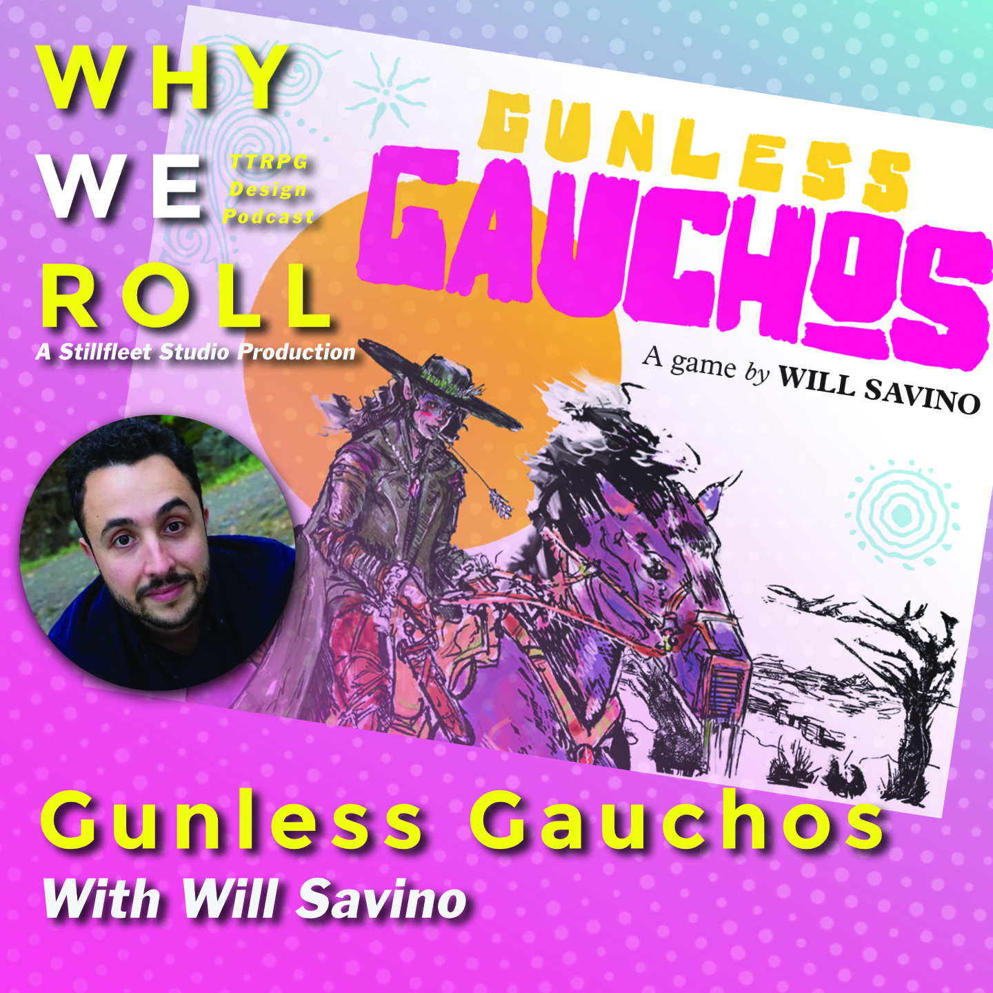 WWR 83 ☉ Gunless Gauchos w. Will Savino episode artwork