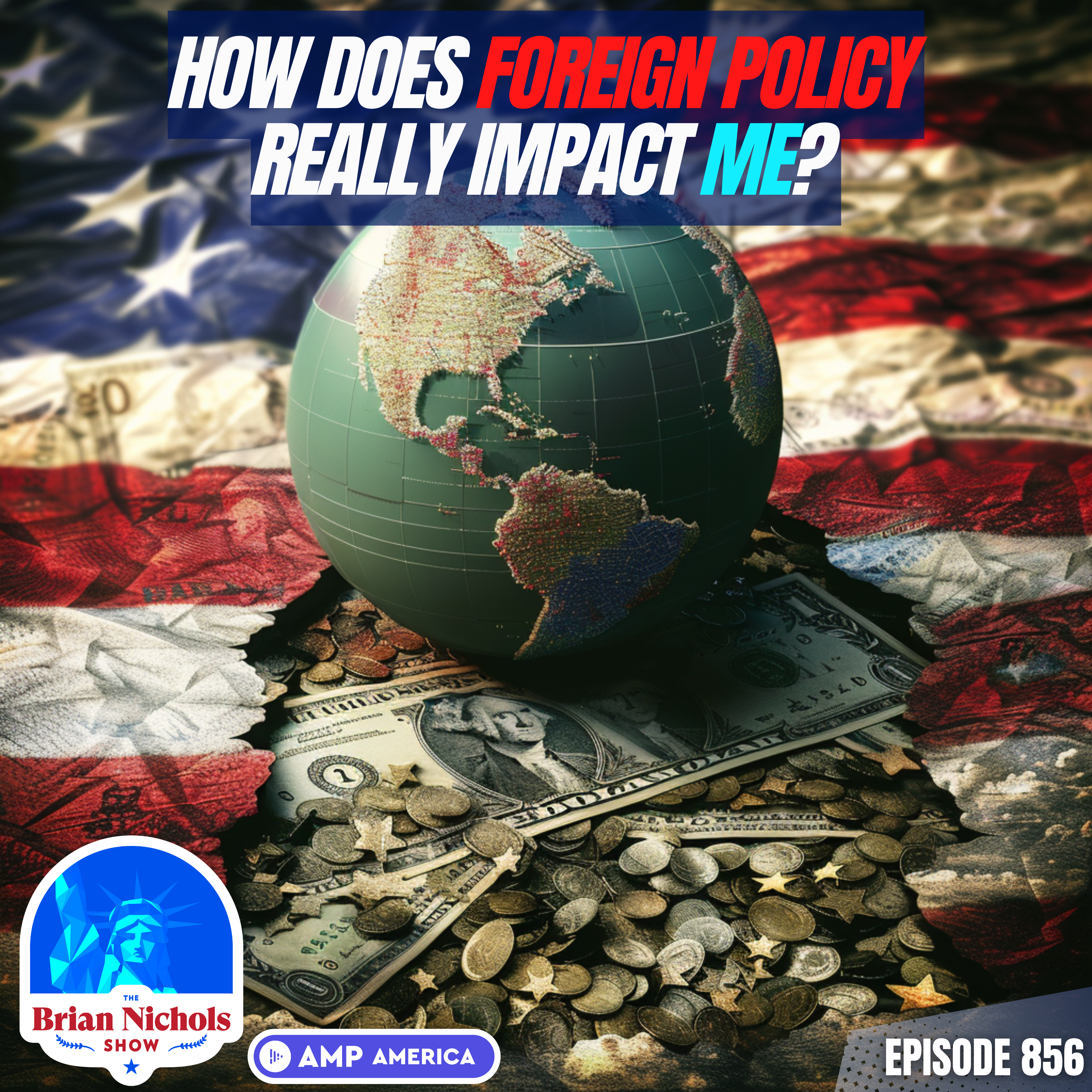 856: How Does Foreign Policy Impact Your Daily Life?