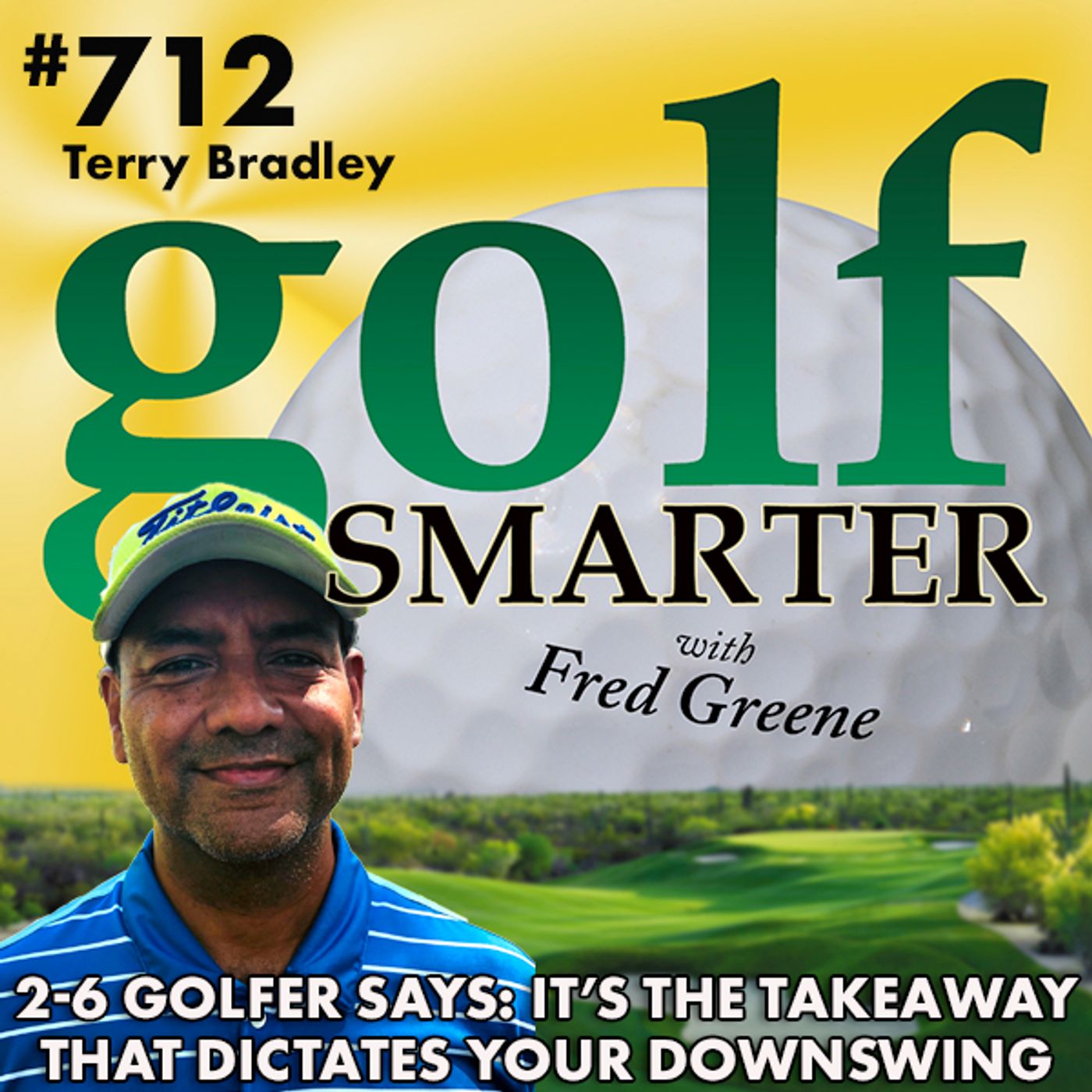 It’s The Takeaway That Dictates Your Downswing. More on the 2-6 Golfer with Terry Bradley episode artwork