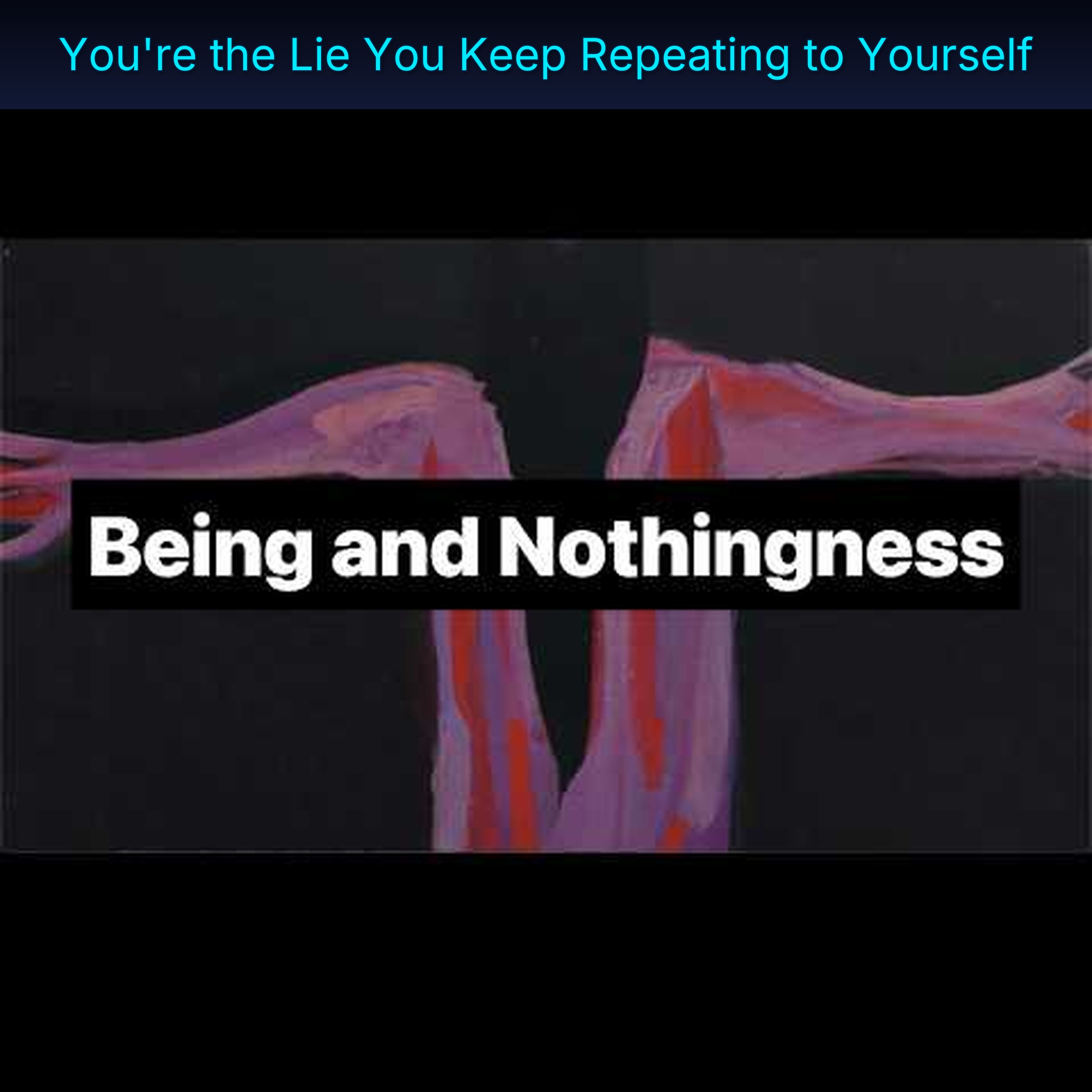 You're the Lie You Keep Repeating to Yourself