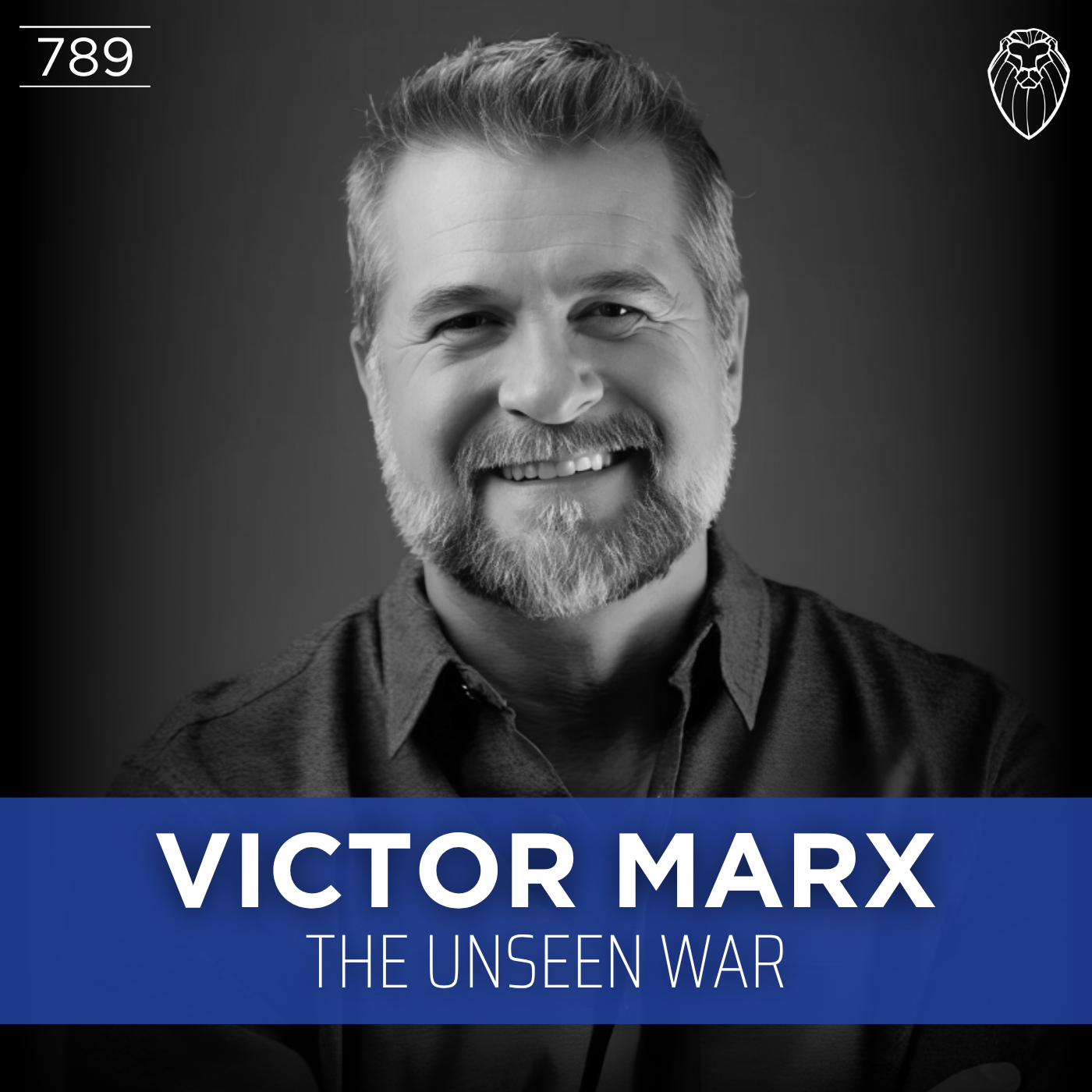 VICTOR MARX | The Unseen War (Ep. 789)