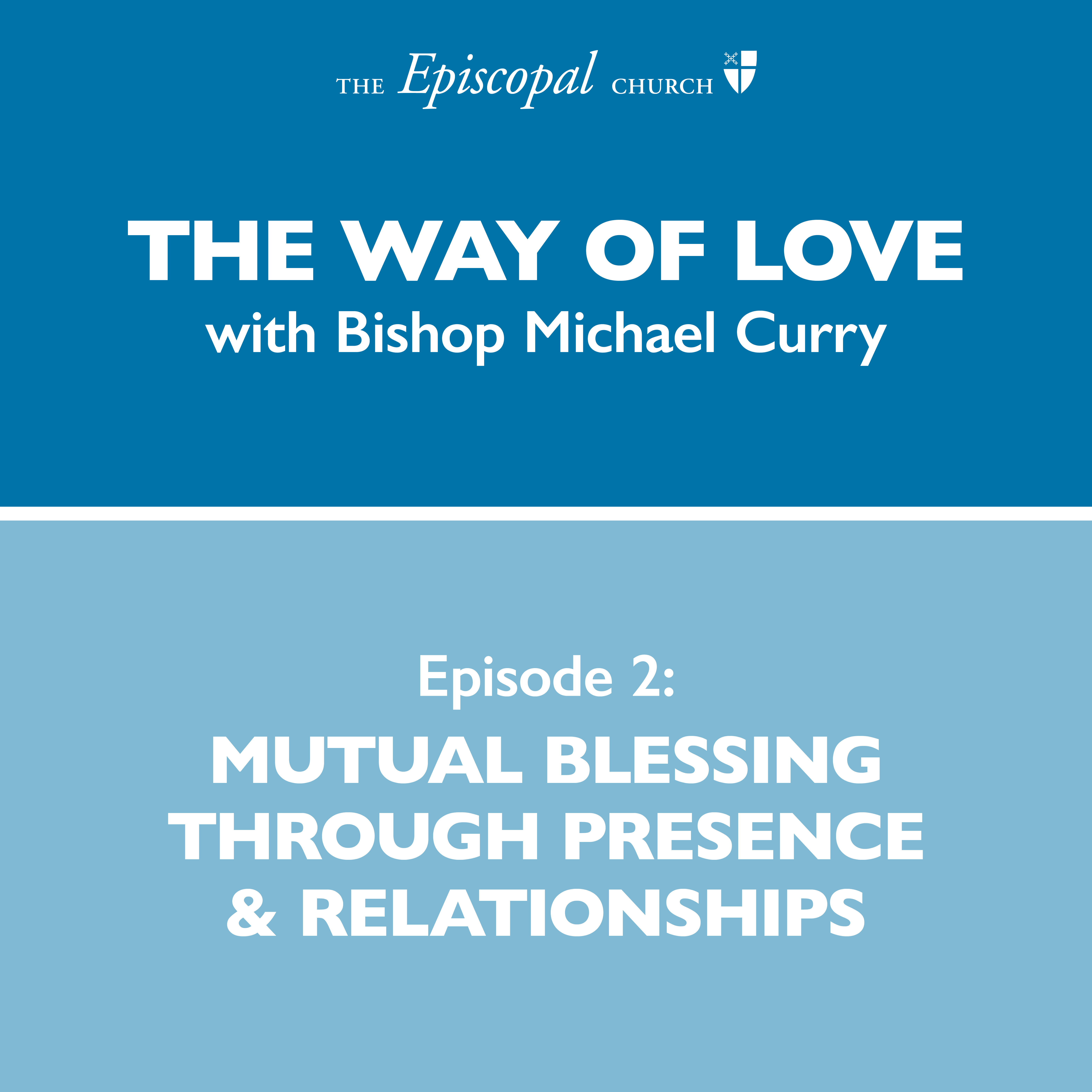 The Way of Love with Bishop Michael Curry