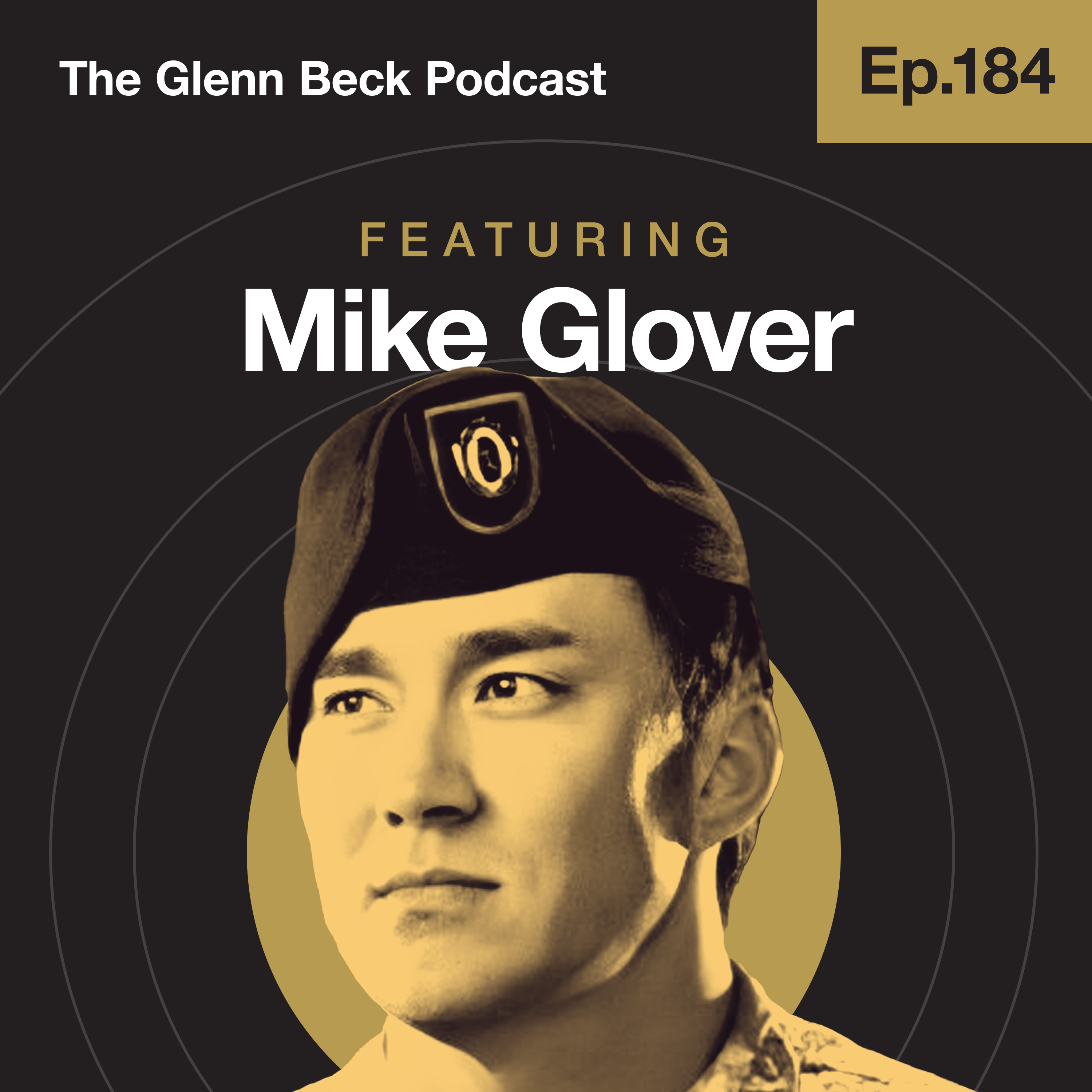 Ep 184 | CHILLING: Veteran DESTROYED by Deep State. Are You Next? | Mike Glover | The Glenn Beck Podcast