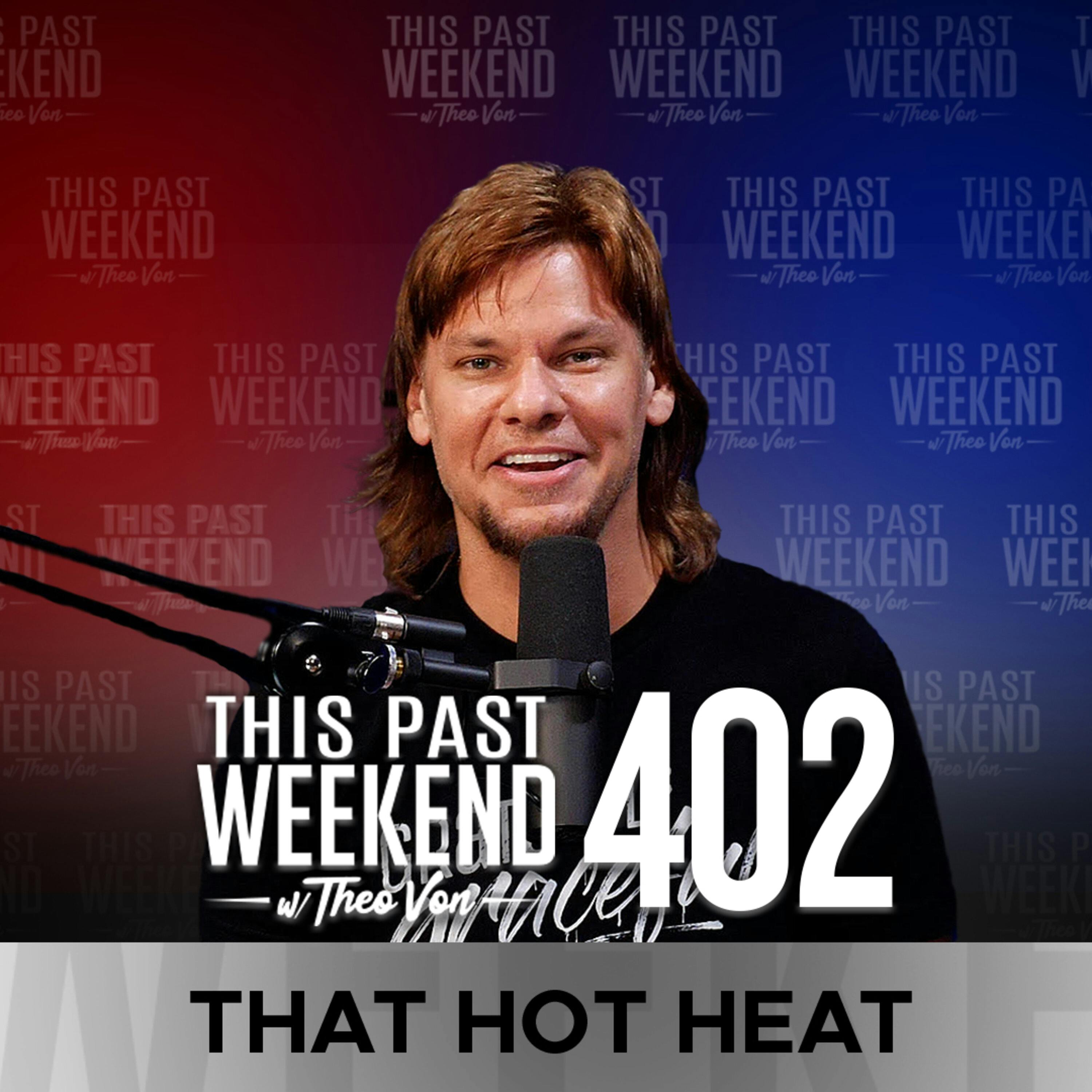 E402 That Hot Heat by Theo Von