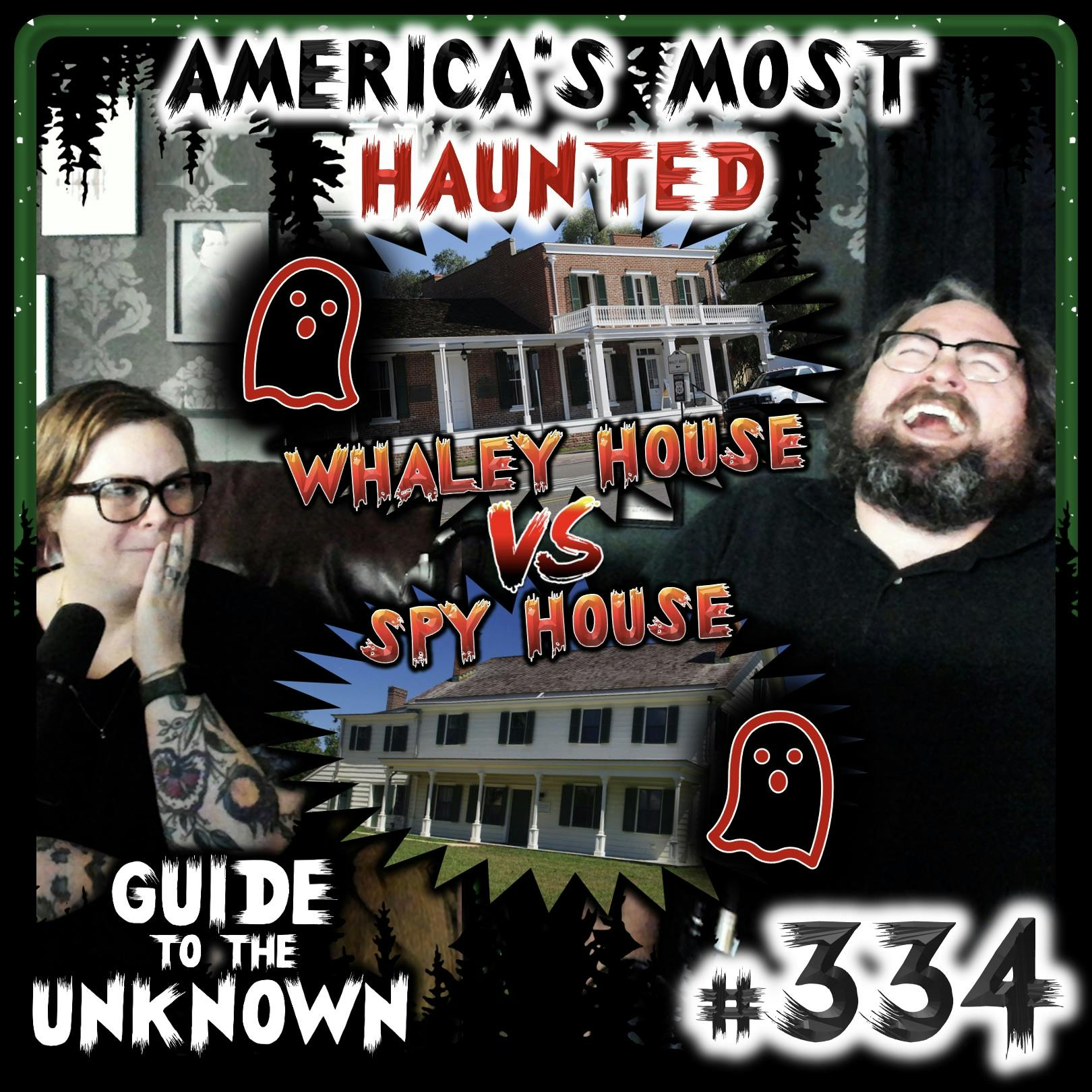 334: America’s Most Haunted - Whaley House VS. Spy House