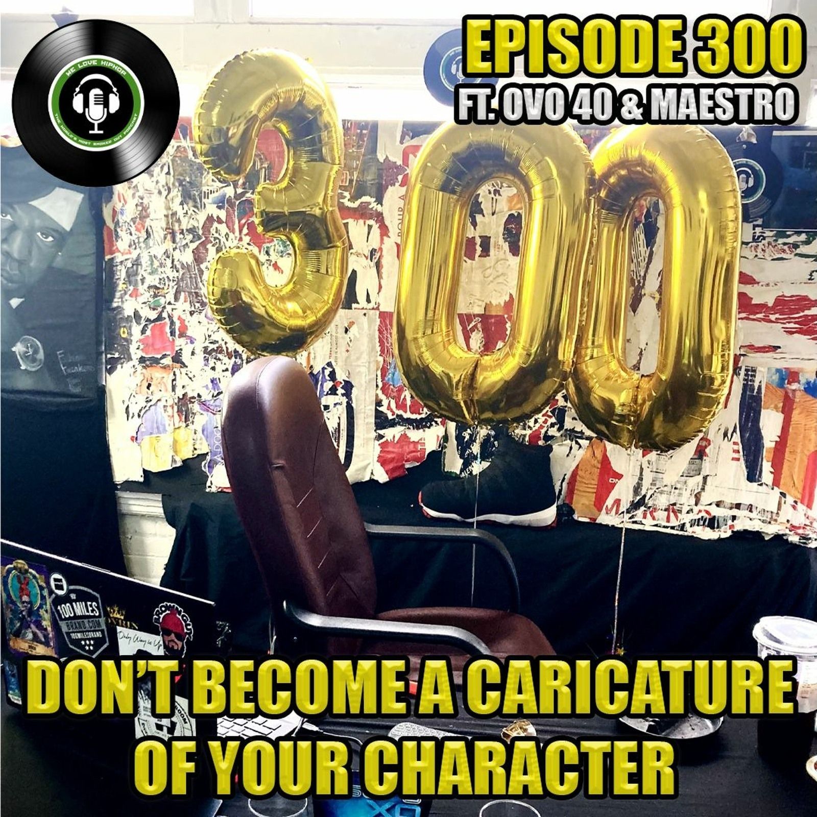 Episode 300 | Don't Become A Caricature Of Your Character ft OVO 40 & Maestro | WLHH Podcast episode artwork