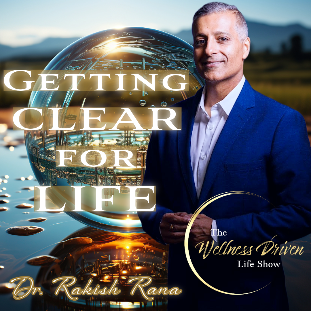 🔐 Master Life Balance with Dr. Rakish Rana's CLEAR Framework | The Wellness Driven Life Show 🎥 episode artwork