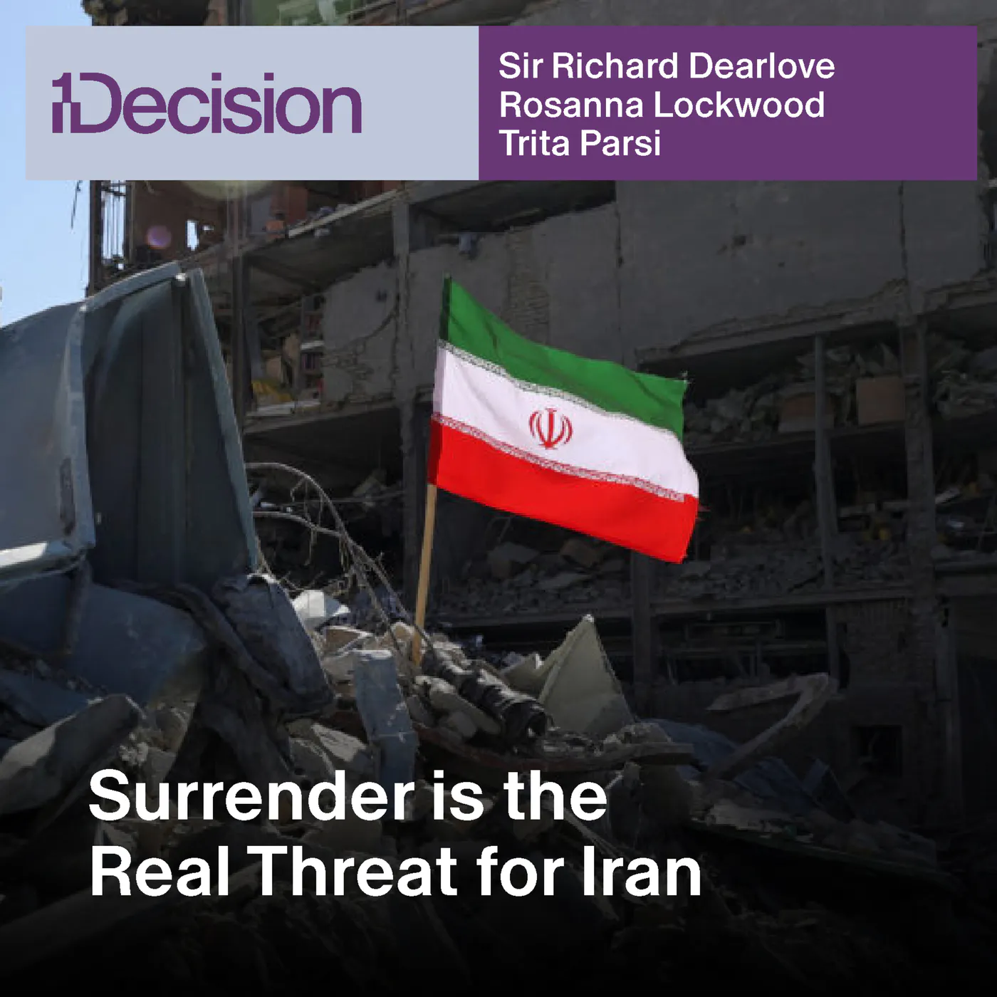 “Surrender would be far more dangerous to Iran’s survival than war.” - Iran Expert Trita Parsi episode artwork