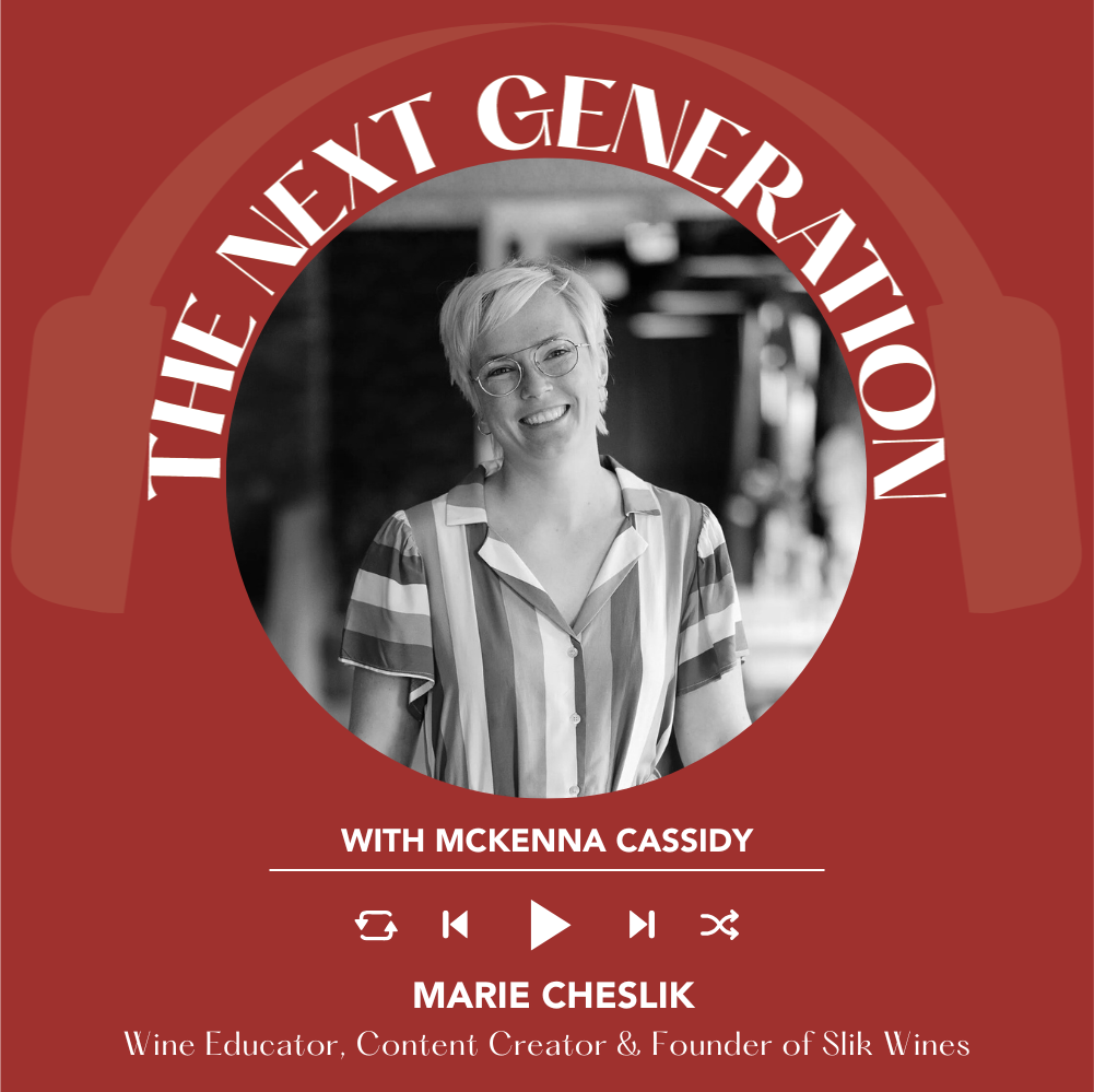 McKenna Cassidy interviews Marie Cheslik of Slik Wines | Next Generation