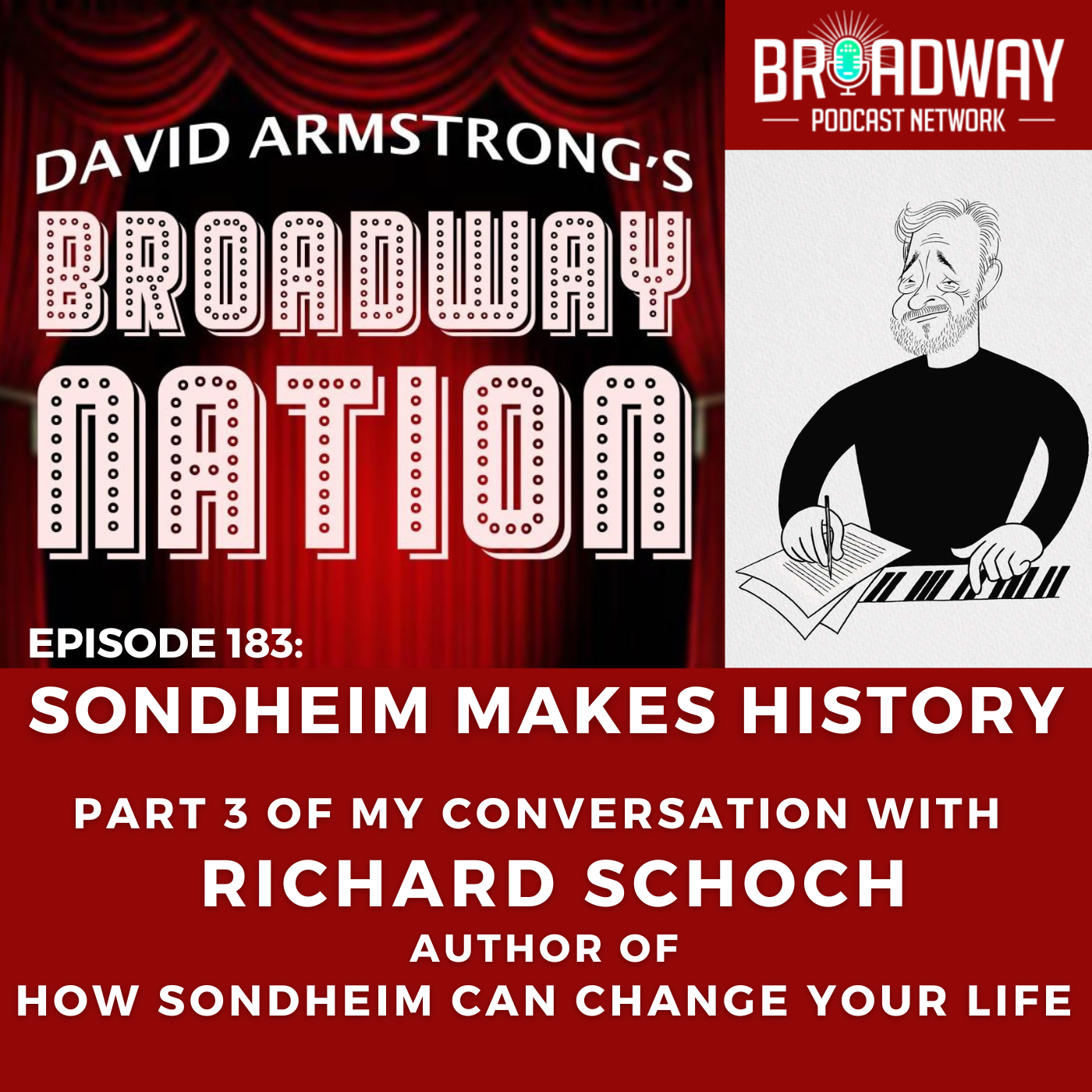 Episode 183: SONDHEIM MAKES HISTORY,  a conversation with author Richard Schoch, part 3