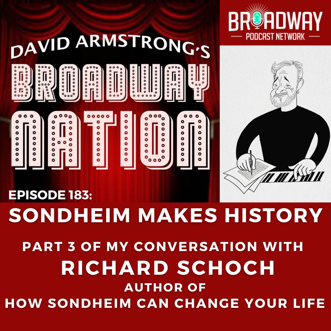 Episode 183: SONDHEIM MAKES HISTORY, a conversation with author Richard Schoch, part 3 Episode 183: SONDHEIM MAKES HISTORY, a conversation with author Richard Schoch, part 3