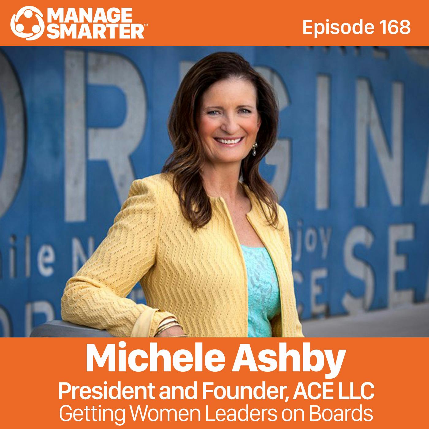 168 Michele Ashby: Getting Women Leaders On Boards
