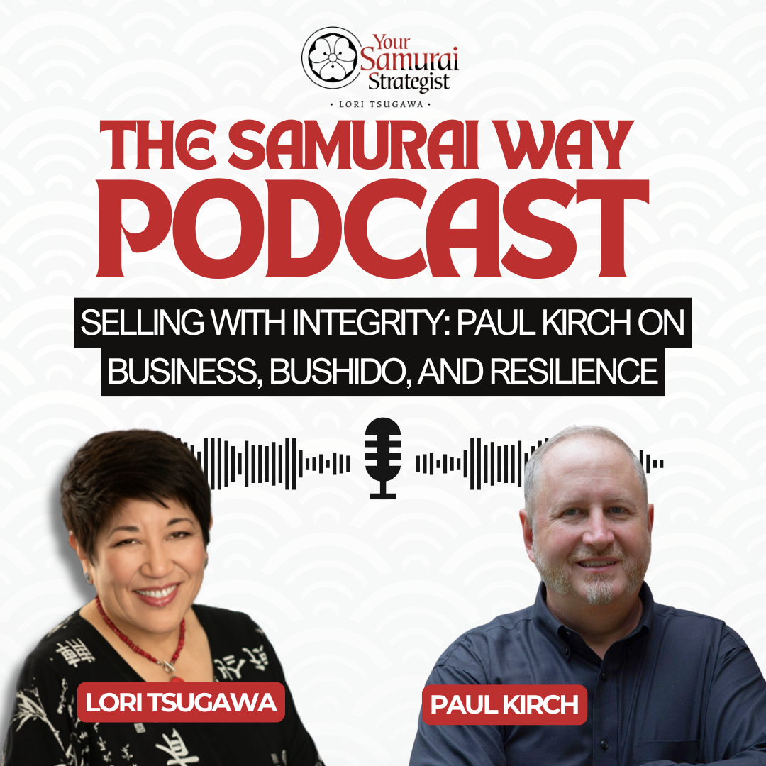 Selling with Integrity: Paul Kirch on Business, Bushido, and Resilience