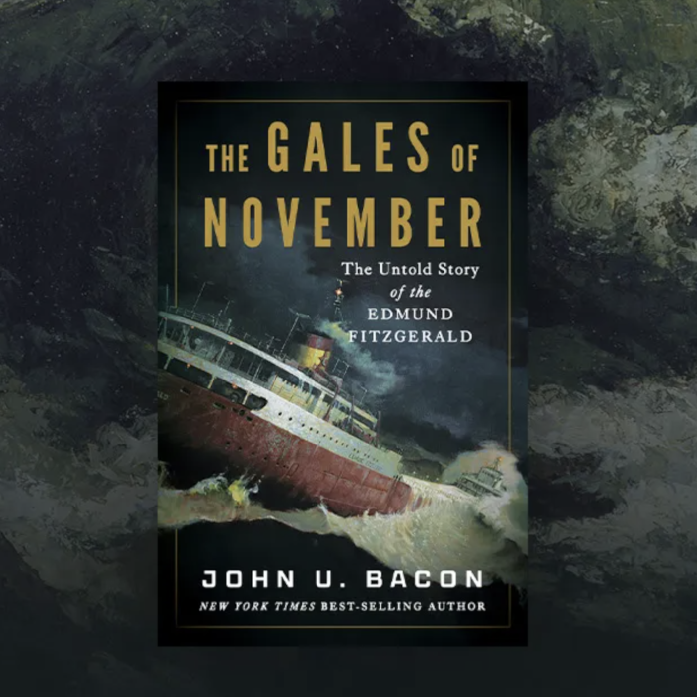 Gales of November: The Untold Story of the Edmund Fitzgerald