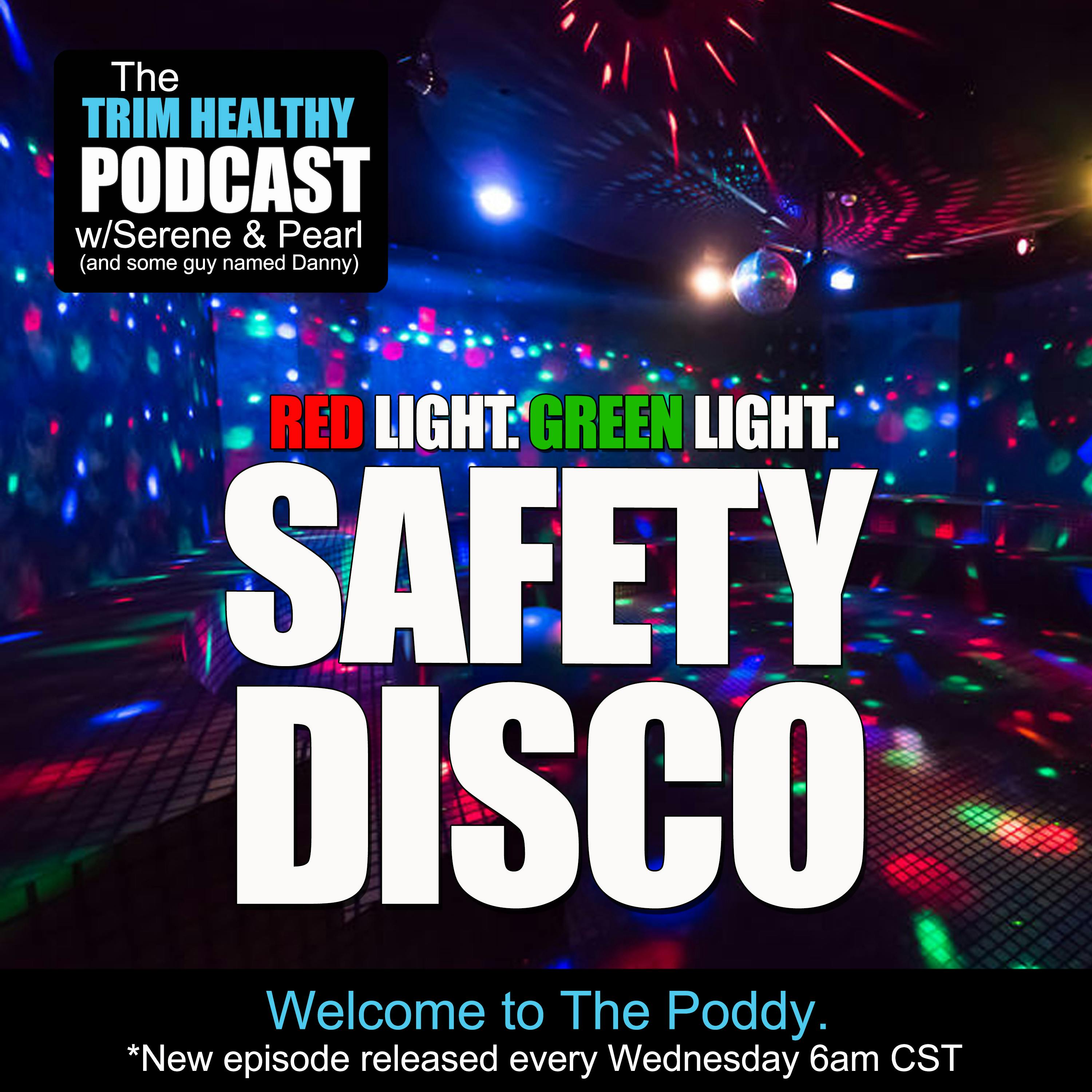 Ep 207: Red Light. Green Light. Safety Disco.