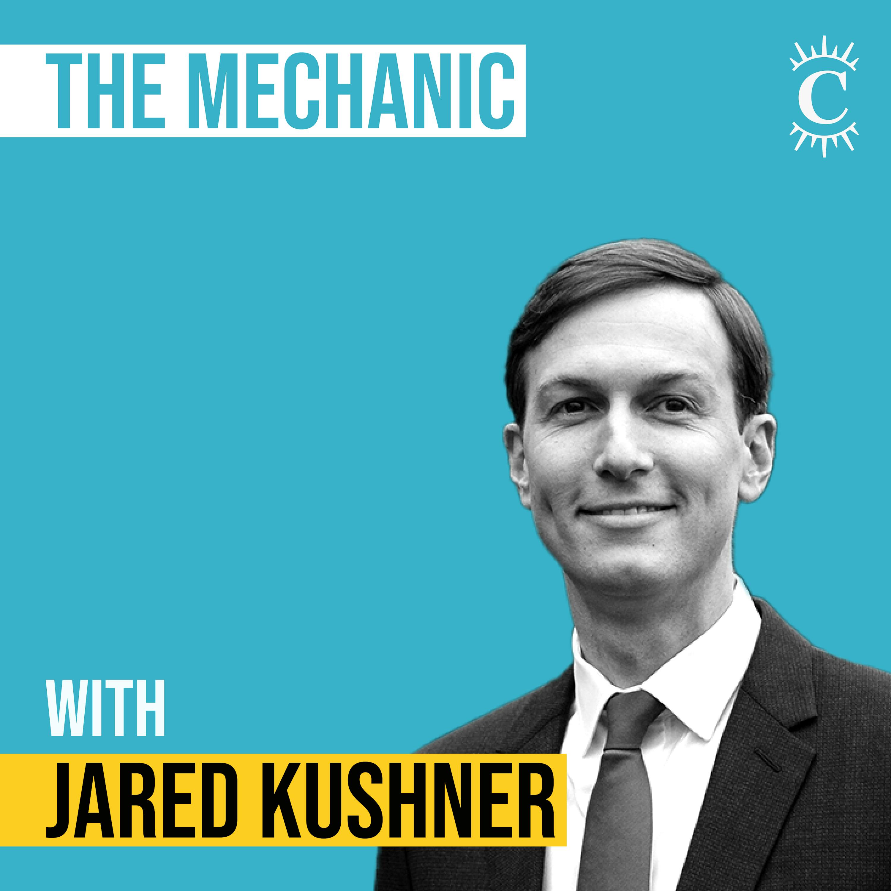 Jared Kushner - The Mechanic