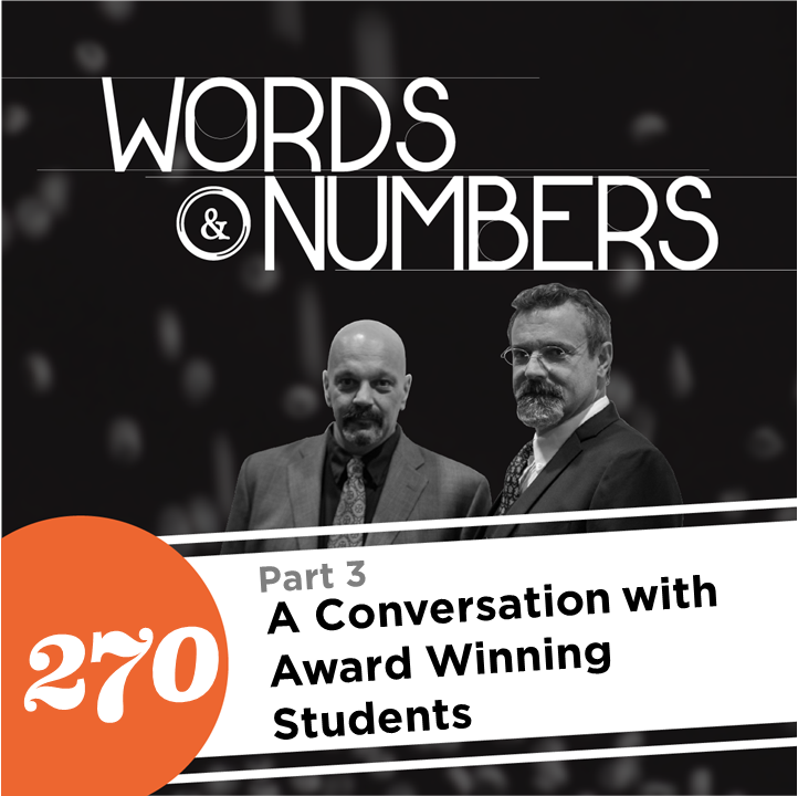 Episode 270: A Conversation with Award Winning Students, Pt. 3