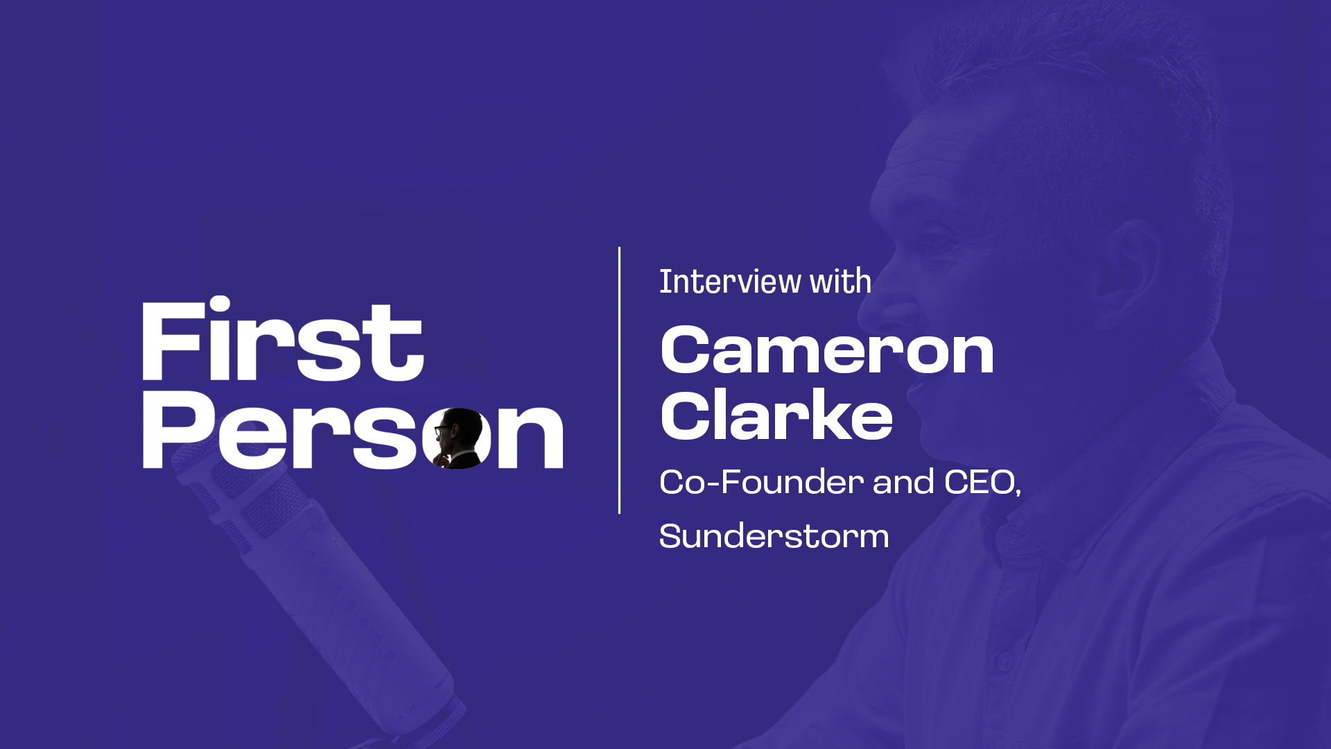Ep 22: Cameron Clarke – Co-Founder and CEO – Sunderstorm