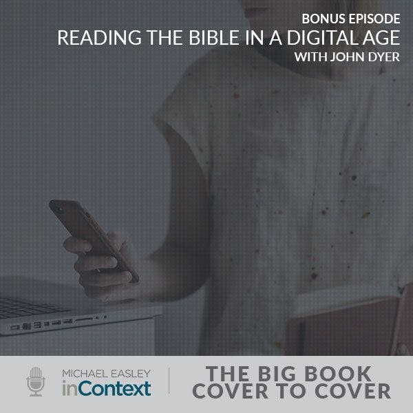 Bonus Episode: Reading the Bible in a Digital Age with John Dyer