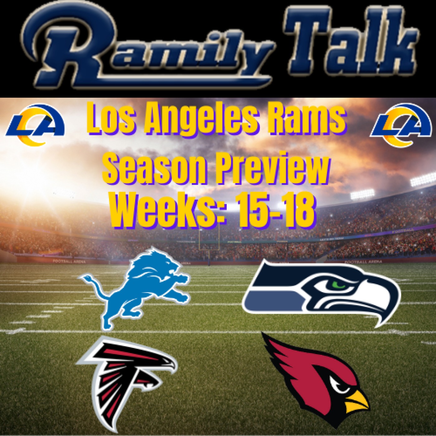 Ramily Talk: 2025 Season Preview Weeks 15-18