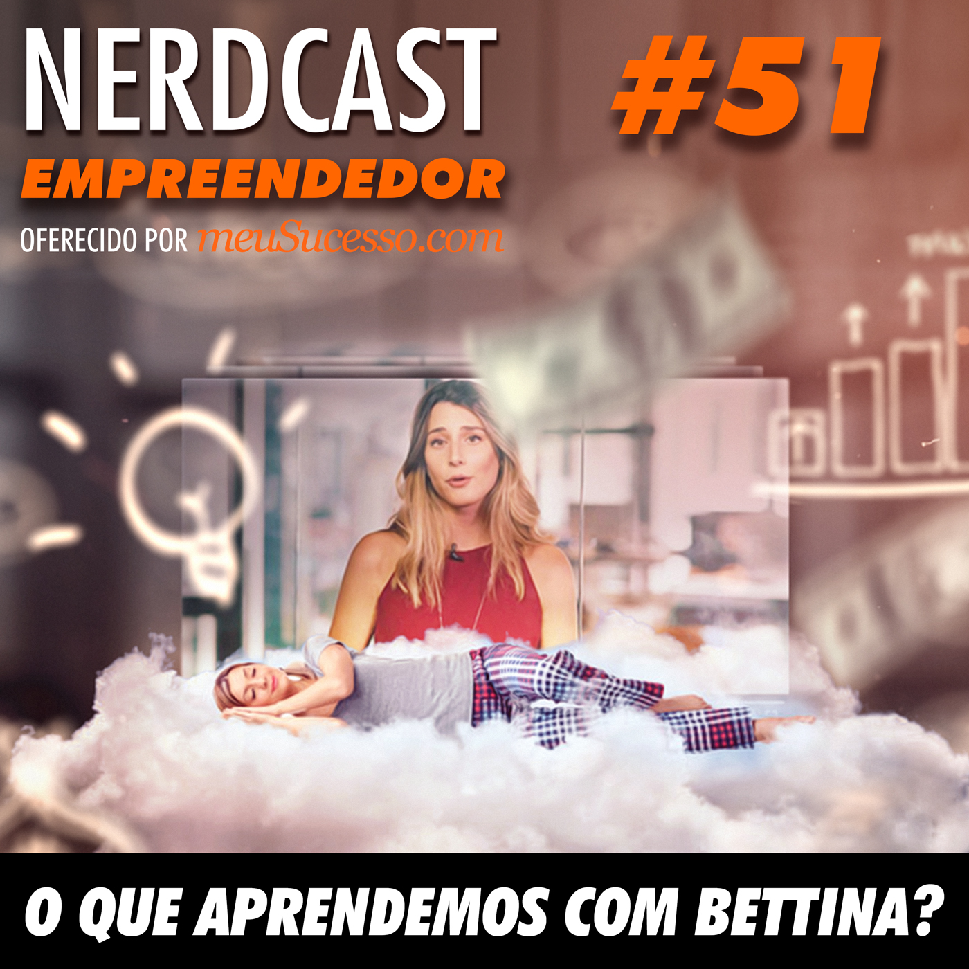 Empreendedor 51 - O que aprendemos com Bettina?