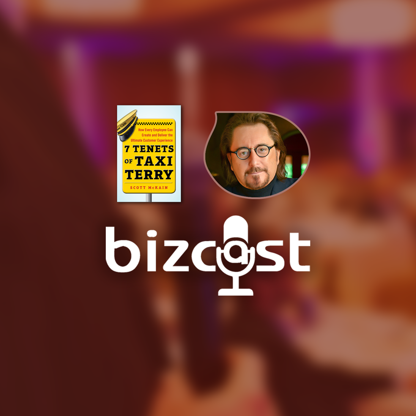 Bizcast :: Scott McKain, author of 7 Tenets of Taxi Terry episode artwork