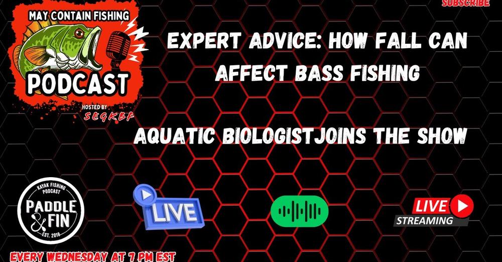 S02 - Ep.018May Contain Fishing - Expert Advice: How Fall Can Affect Bass Fishing