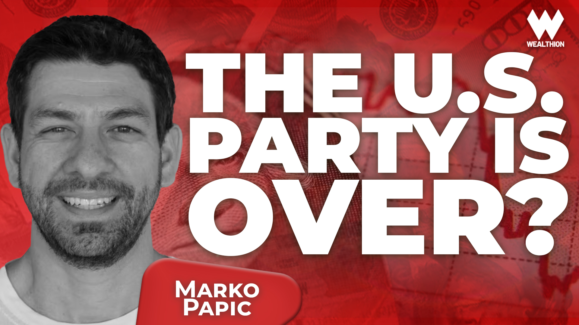 Marko Papic: The U.S. Gravy Train Is Ending — Cut Your U.S. Exposure in Half?!