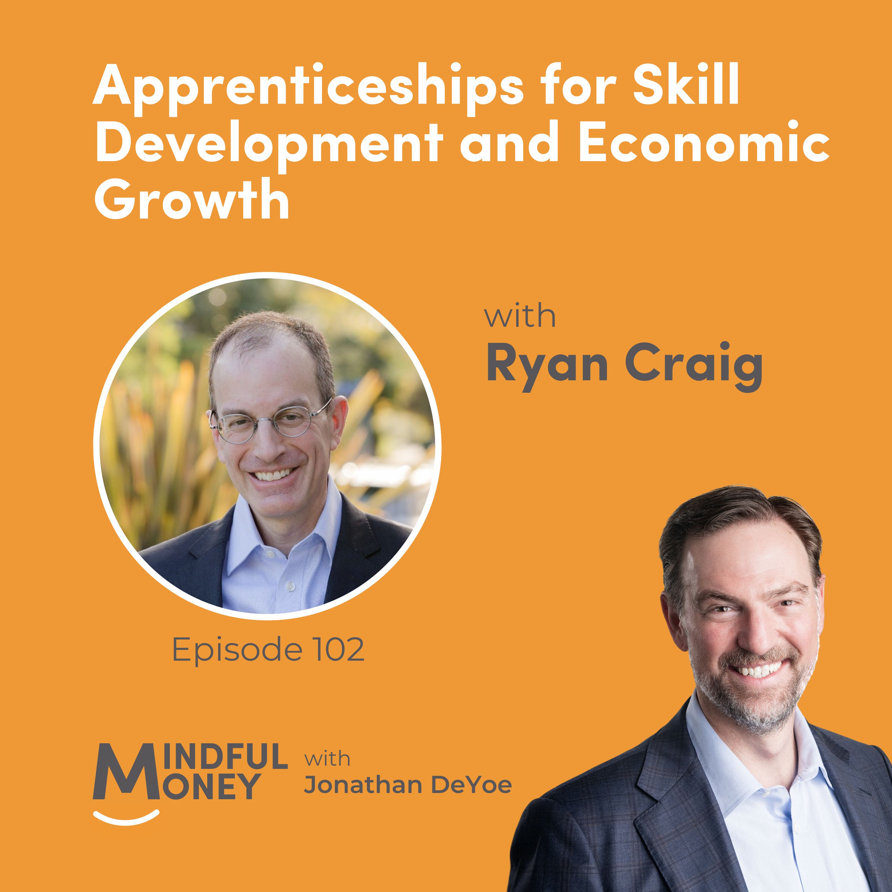 102: Ryan Craig - Apprenticeships for Skill Development and Economic Growth