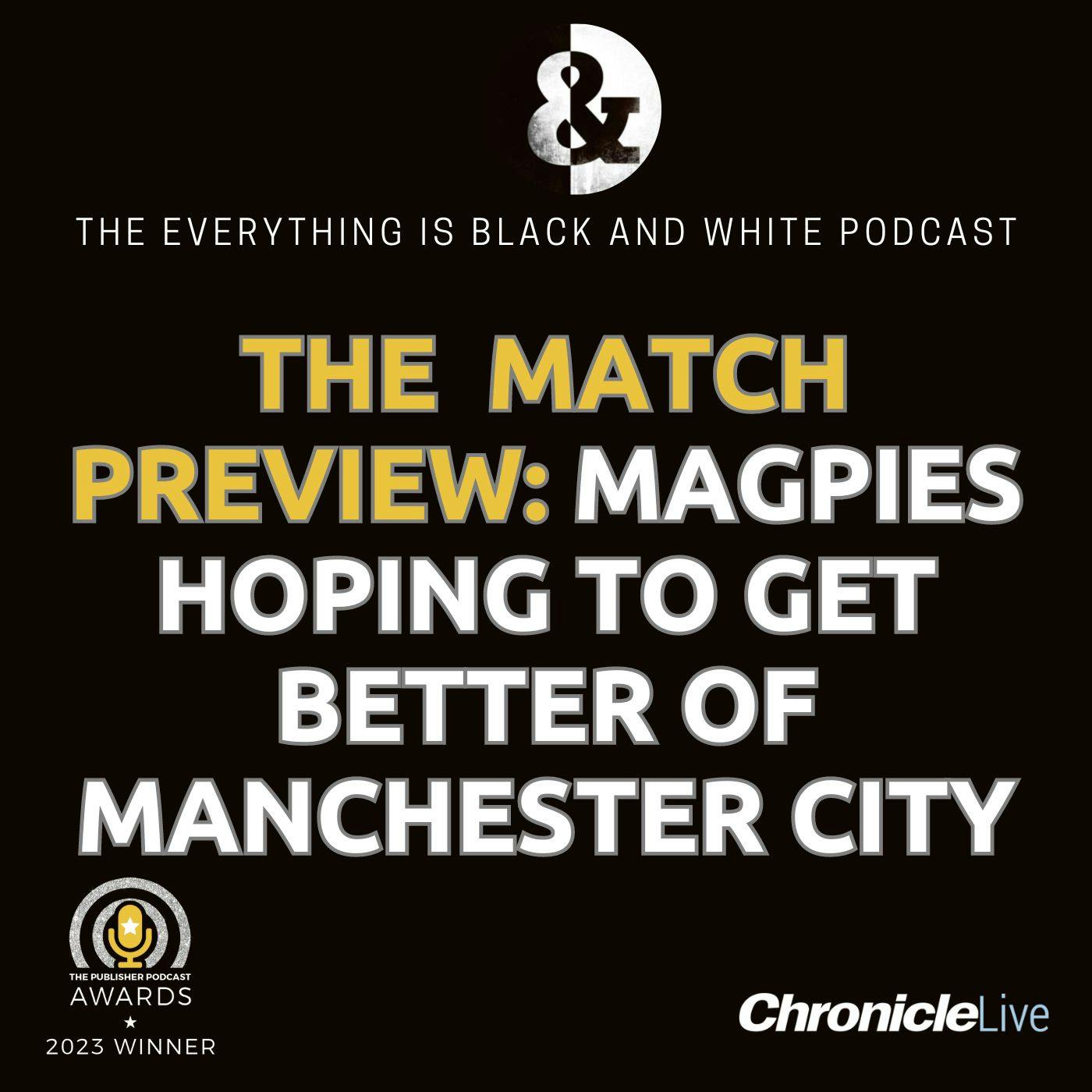 THE MATCH PREVIEW - MANCHESTER CITY (H): WILL HOWE REST OR STICK WITH RECORD BREAKERS | MAGPIES HAVE SAME COMPLAINT AS PEP GUARDIOLA | ISAK TIPPED TO START