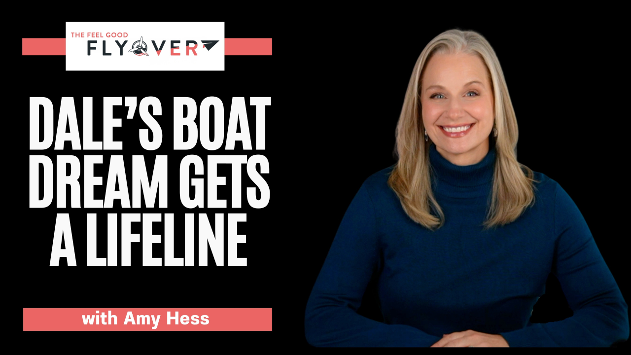Dale’s Boat Dream Gets a Lifeline - FEEL GOOD FLYOVER episode artwork
