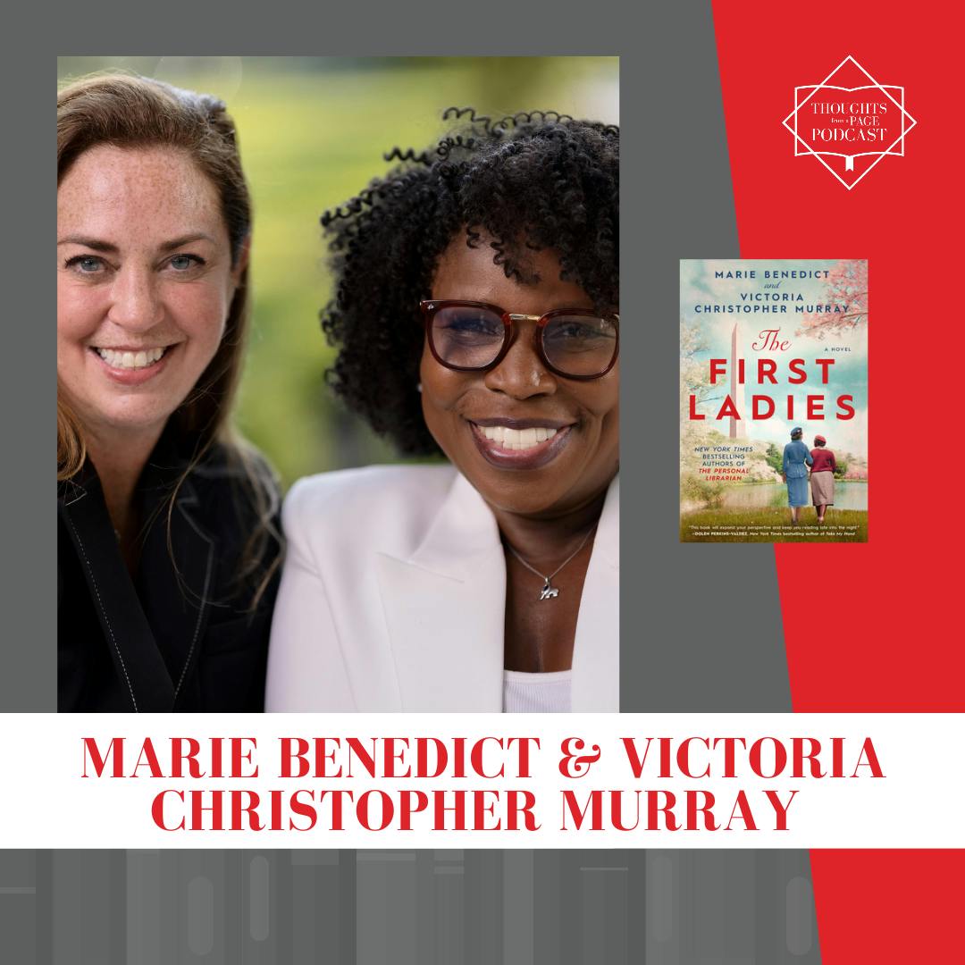 Interview with Marie Benedict and Victoria Christopher Murray - THE FIRST LADIES
