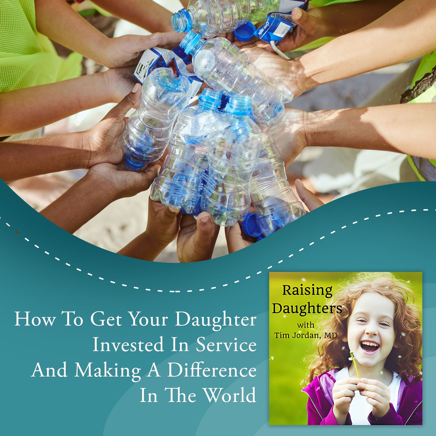 How To Get Your Daughter Invested In Service And Making A Difference In The World episode artwork