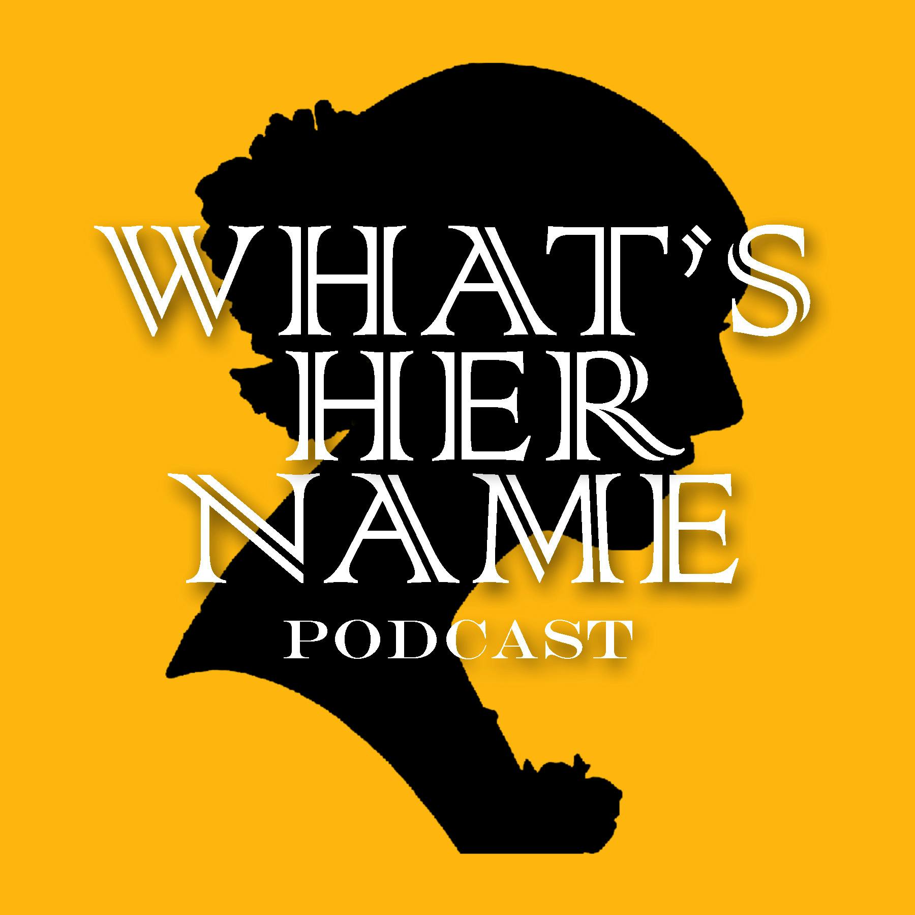 What’sHerName Podcast Trailer