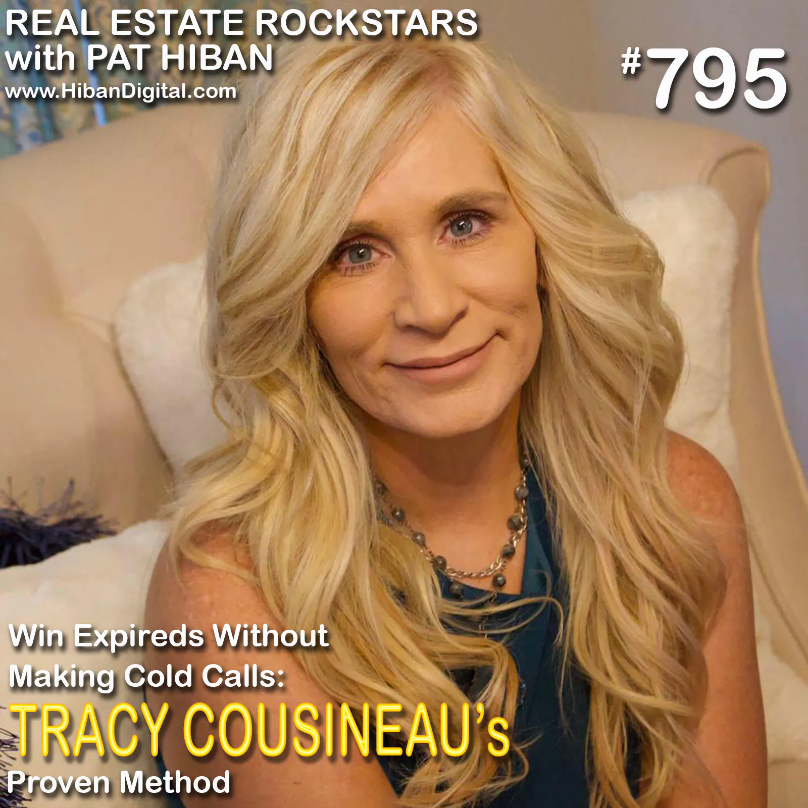 795: Win Expireds Without Making Cold Calls: Tracy Cousineau’s Proven Method