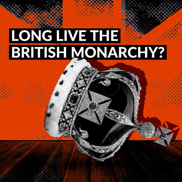 Long Live The British Monarchy?