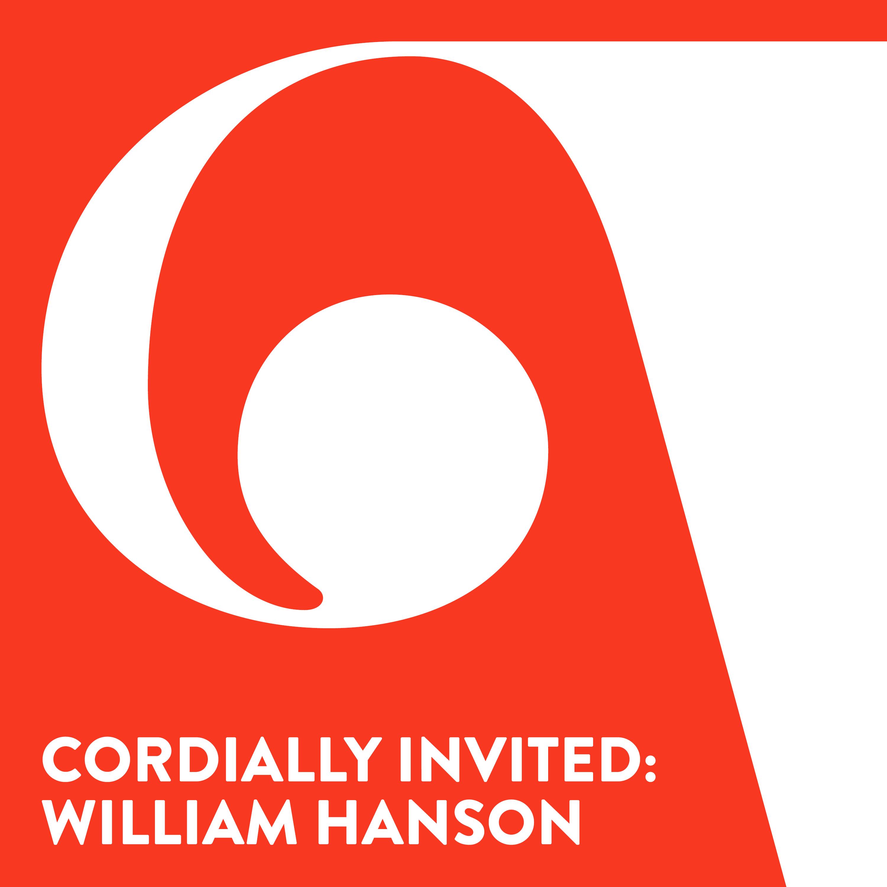 Cordially Invited: William Hanson