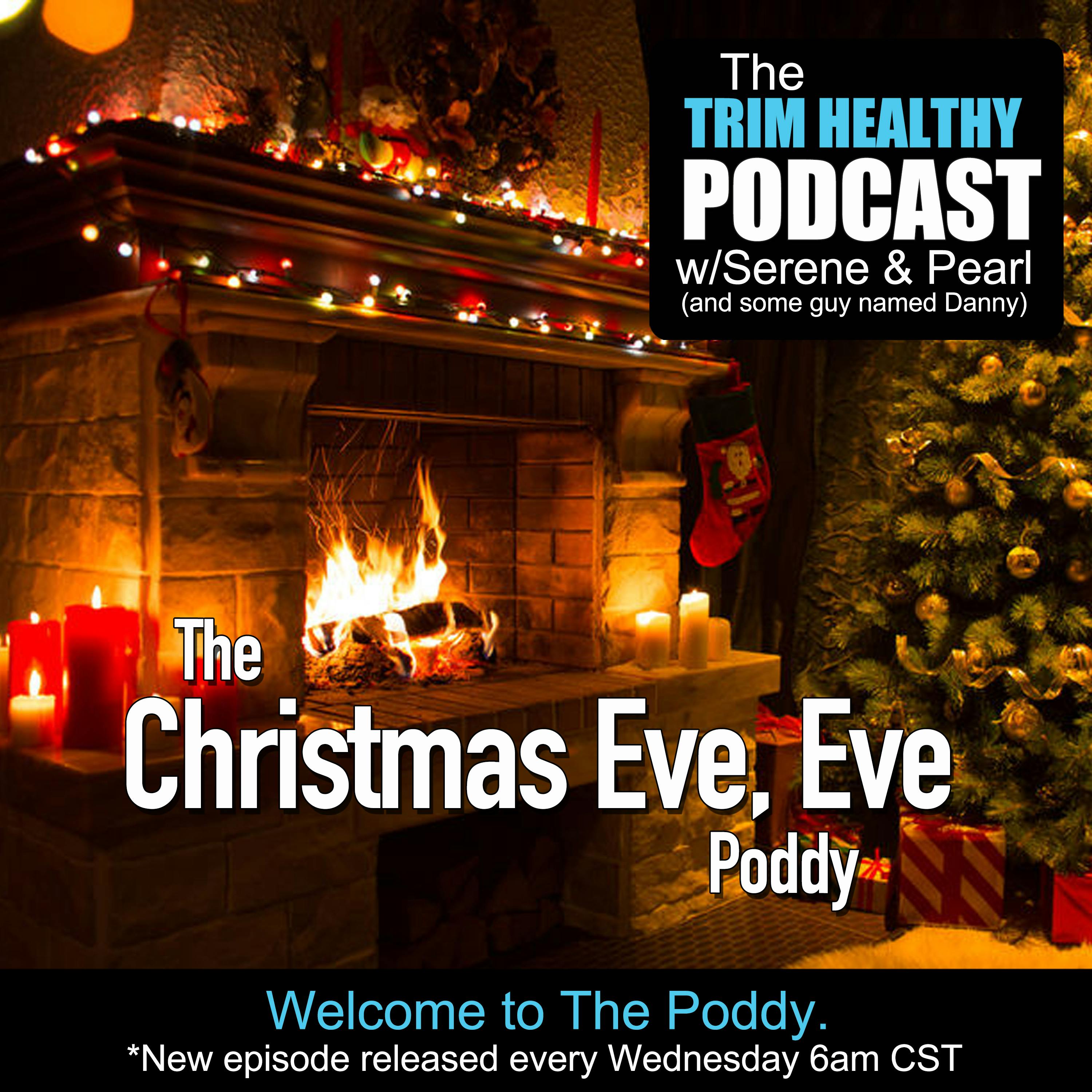 Ep 204: The Christmas Eve, Eve Poddy
