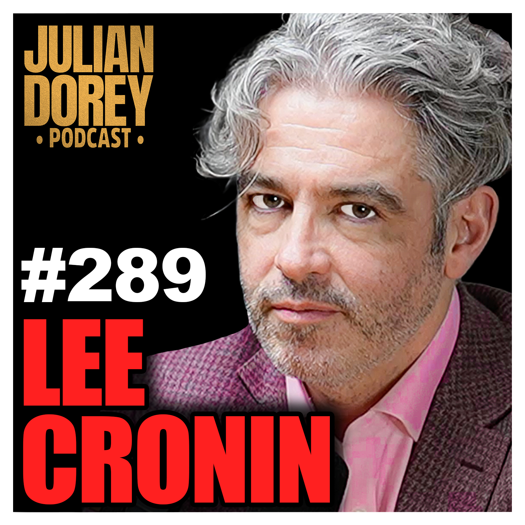 #289 - DARPA Scientist on Intelligent Life, The Universe, God & AI | Lee Cronin