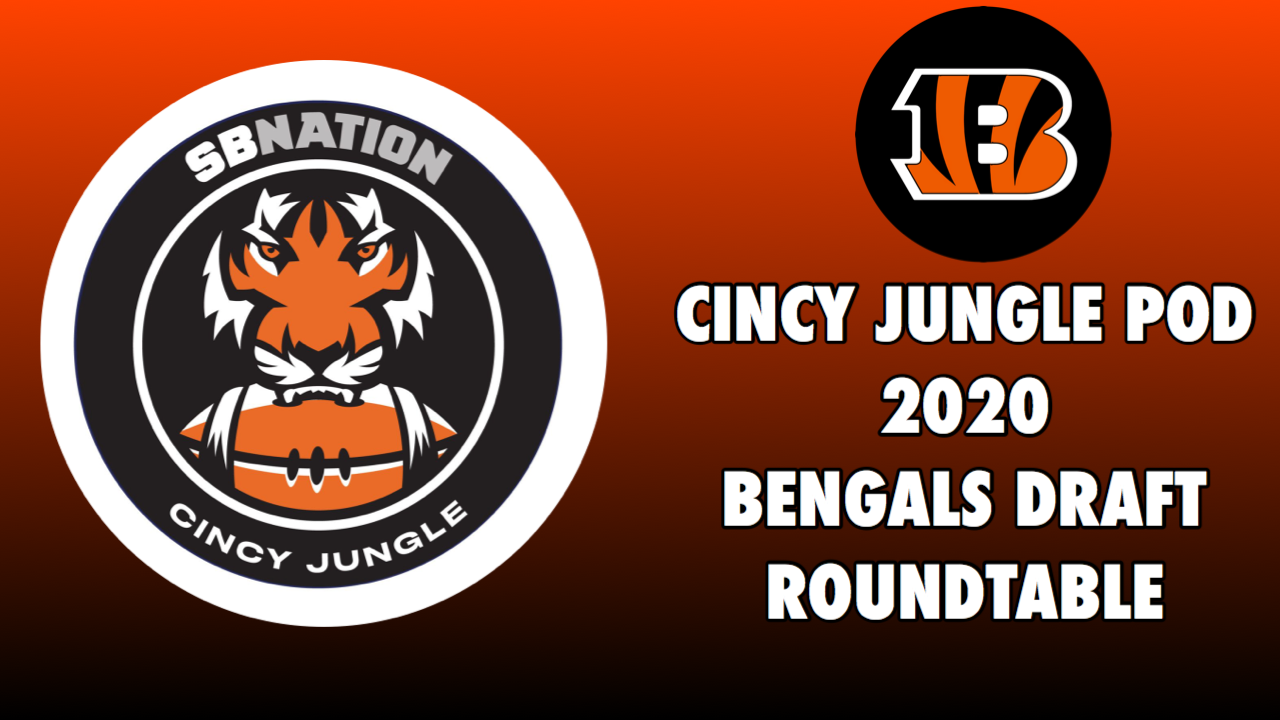 Cincy Jungle Podcast Roundtable: The ultimate 2020 NFL Draft preview episode artwork
