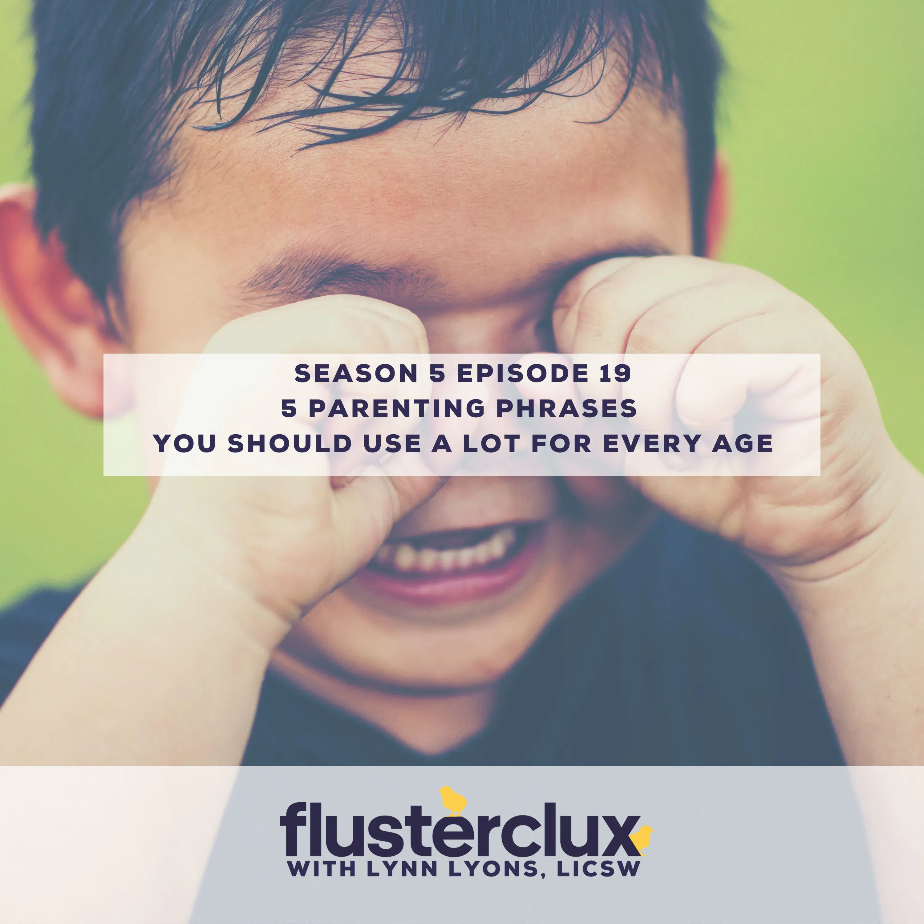 5 Parenting Phrases You Should Use At Every Age 5 Parenting Phrases You Should Use At Every Age