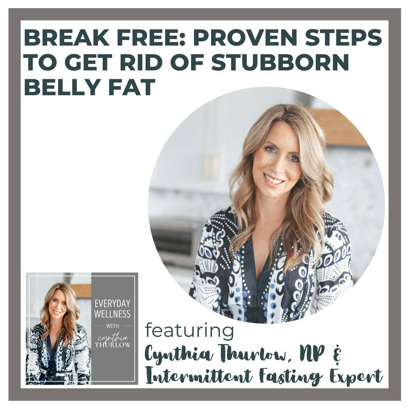 Ep. 293  Break Free: Proven Steps To Get Rid Of Stubborn Belly Fat