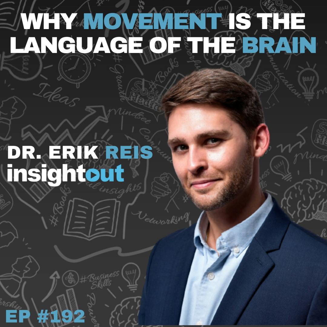 Why Movement is the Language of the Brain with Dr. Erik Reis